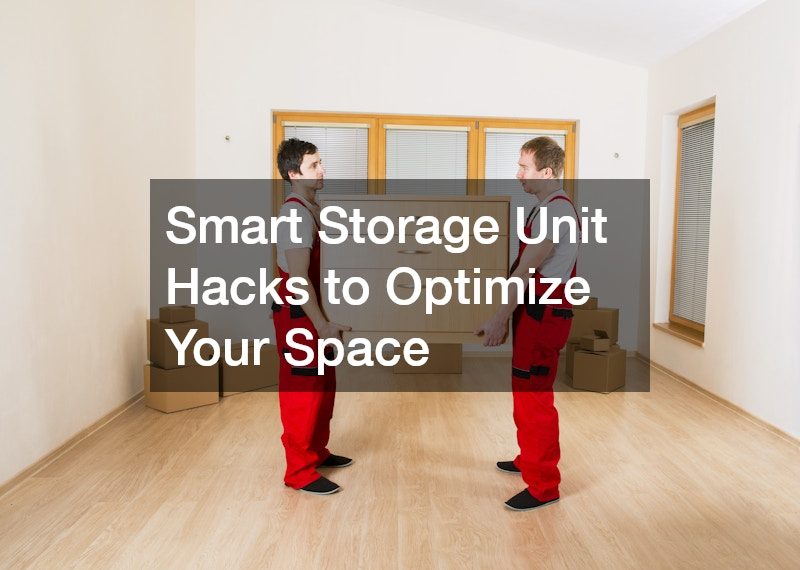 Smart Storage Unit Hacks to Optimize Your Space